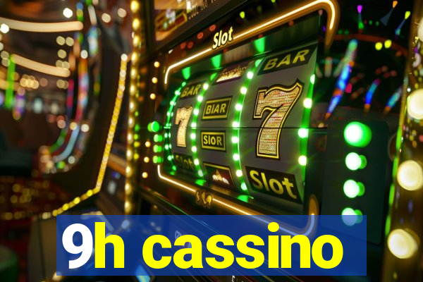 9h cassino